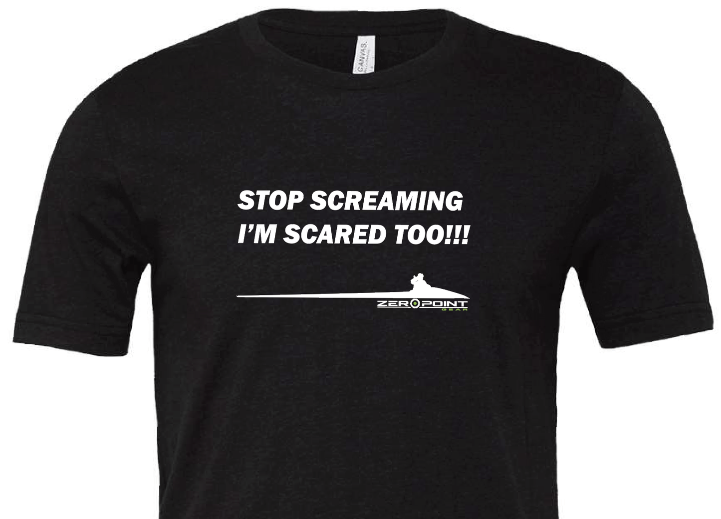 “Stop Screaming, I’m Scared Too” Tee