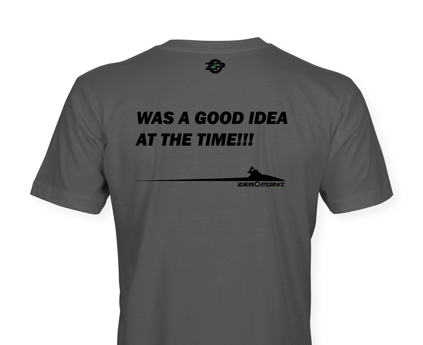 “Was a Good Idea at the Time” Tee