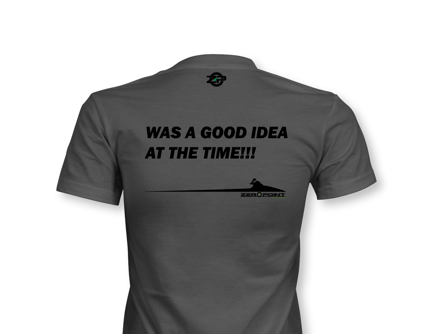 “Was a Good Idea at the Time” Tee